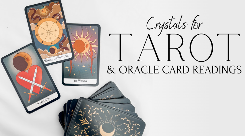 Crystals for Tarot & Oracle Card Readings