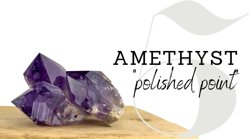 DAY 5 | Amethyst Polished Point