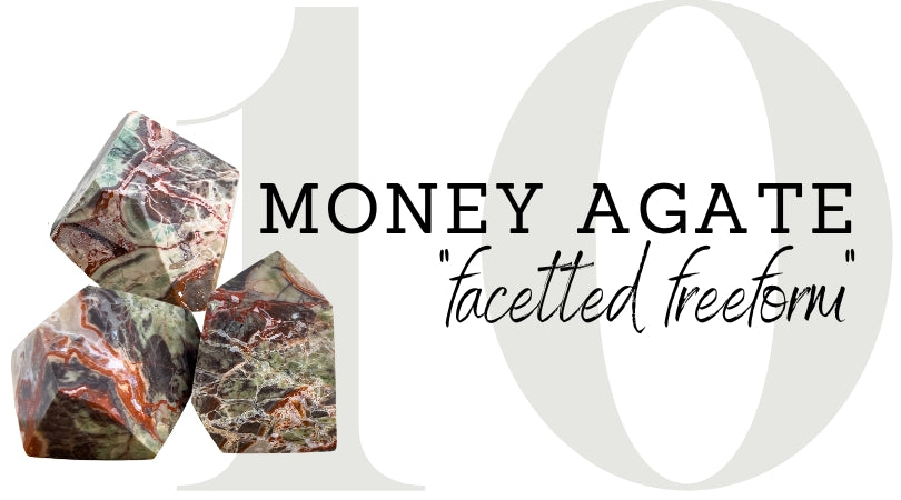 DAY 10 | Money Agate Faceted Freeform