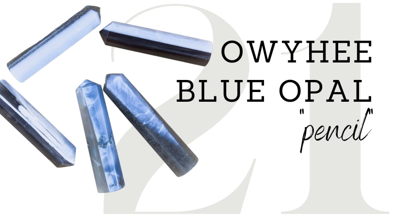 DAY 21 | Owyhee Blue Opal Pencil