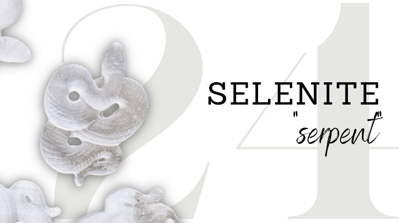 DAY 24 | Selenite Snake