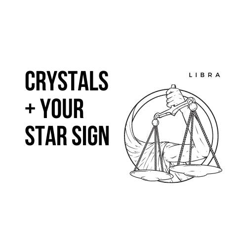 The Best Crystals for you based on your Astrological Sign | Libra - Unearthed Crystals