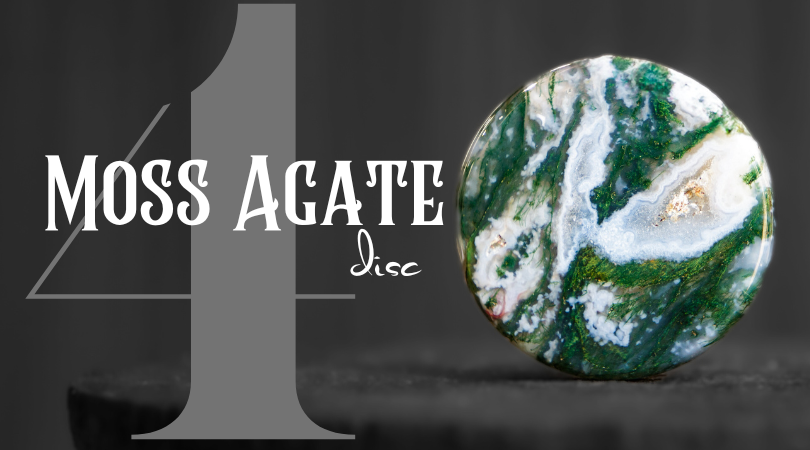 Day 4 | Moss Agate Disc