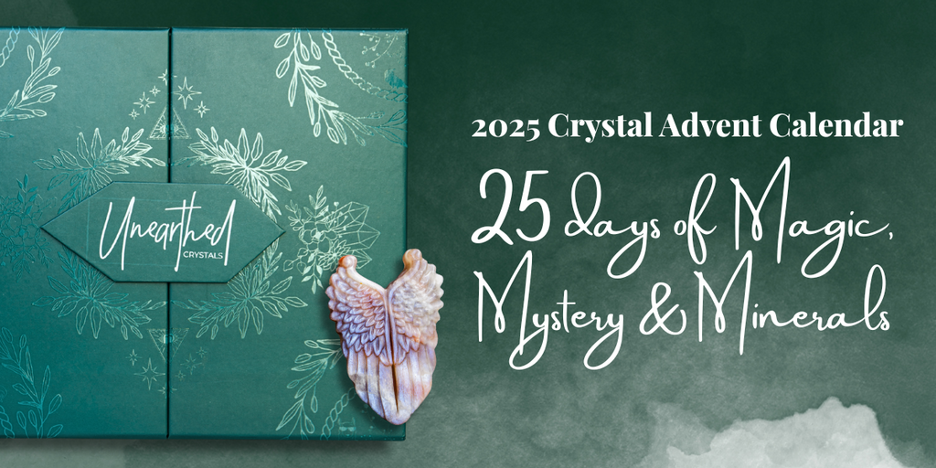 2025 Unearthed Crystal Advent Calendar – 25 daily crystal treasures to unwrap this December.