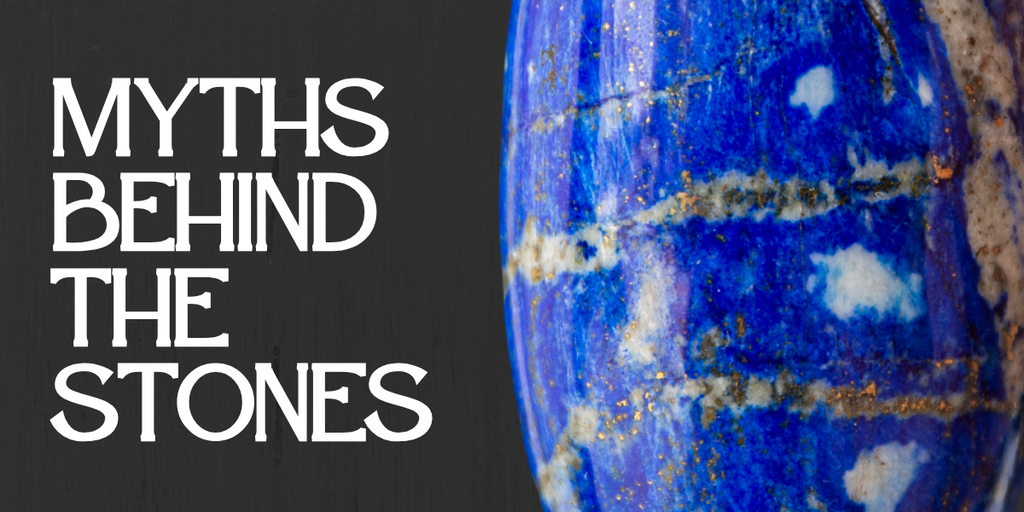 Myths Behind the Stones | Lapis Lazuli