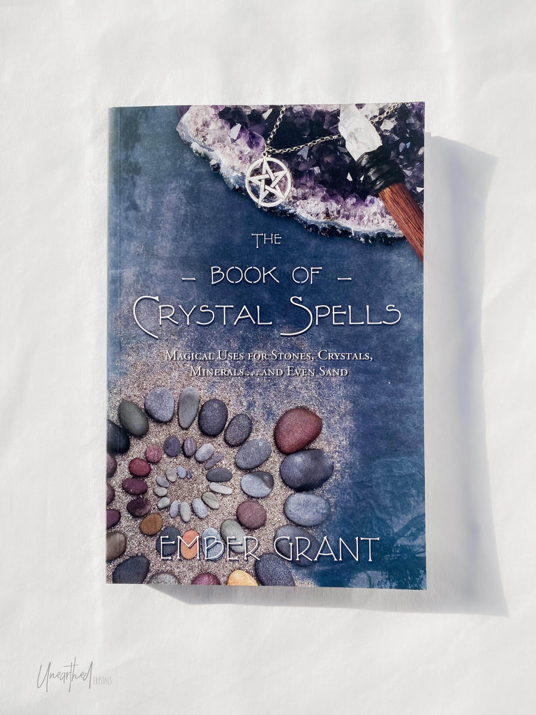 The Book of Crystal Spells by Ember Grant - Unearthed Crystals