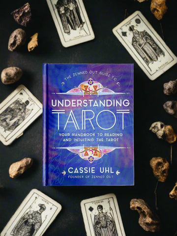 The Zenned Out Guide to Understanding Tarot - Unearthed Crystals