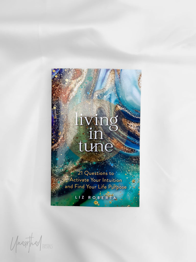 Living in Tune - Unearthed Crystals