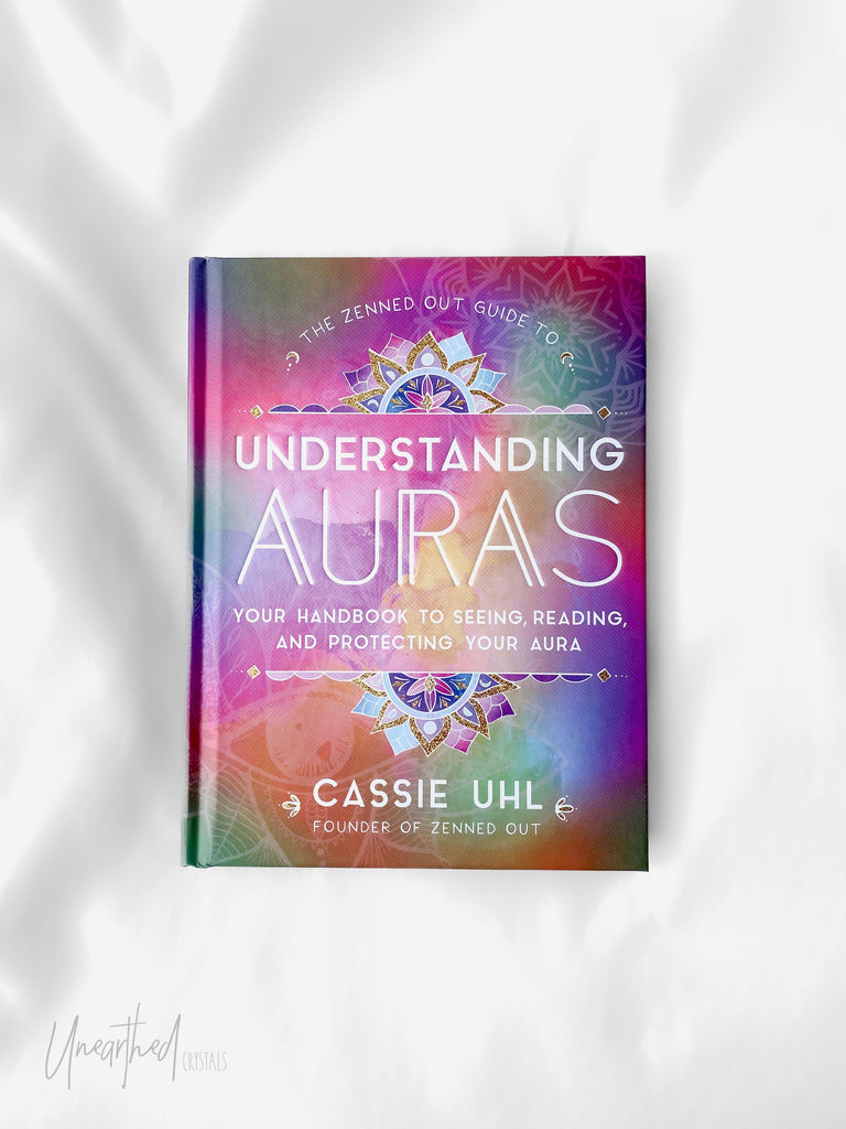 The Zenned Out Guide to Understanding Auras - Unearthed Crystals