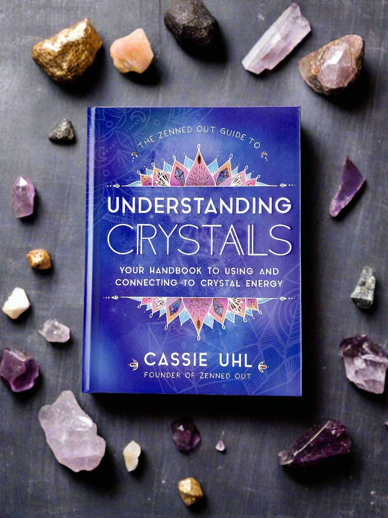 The Zenned Out Guide to Understanding Crystals - Unearthed Crystals
