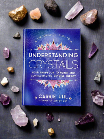 The Zenned Out Guide to Understanding Crystals - Unearthed Crystals